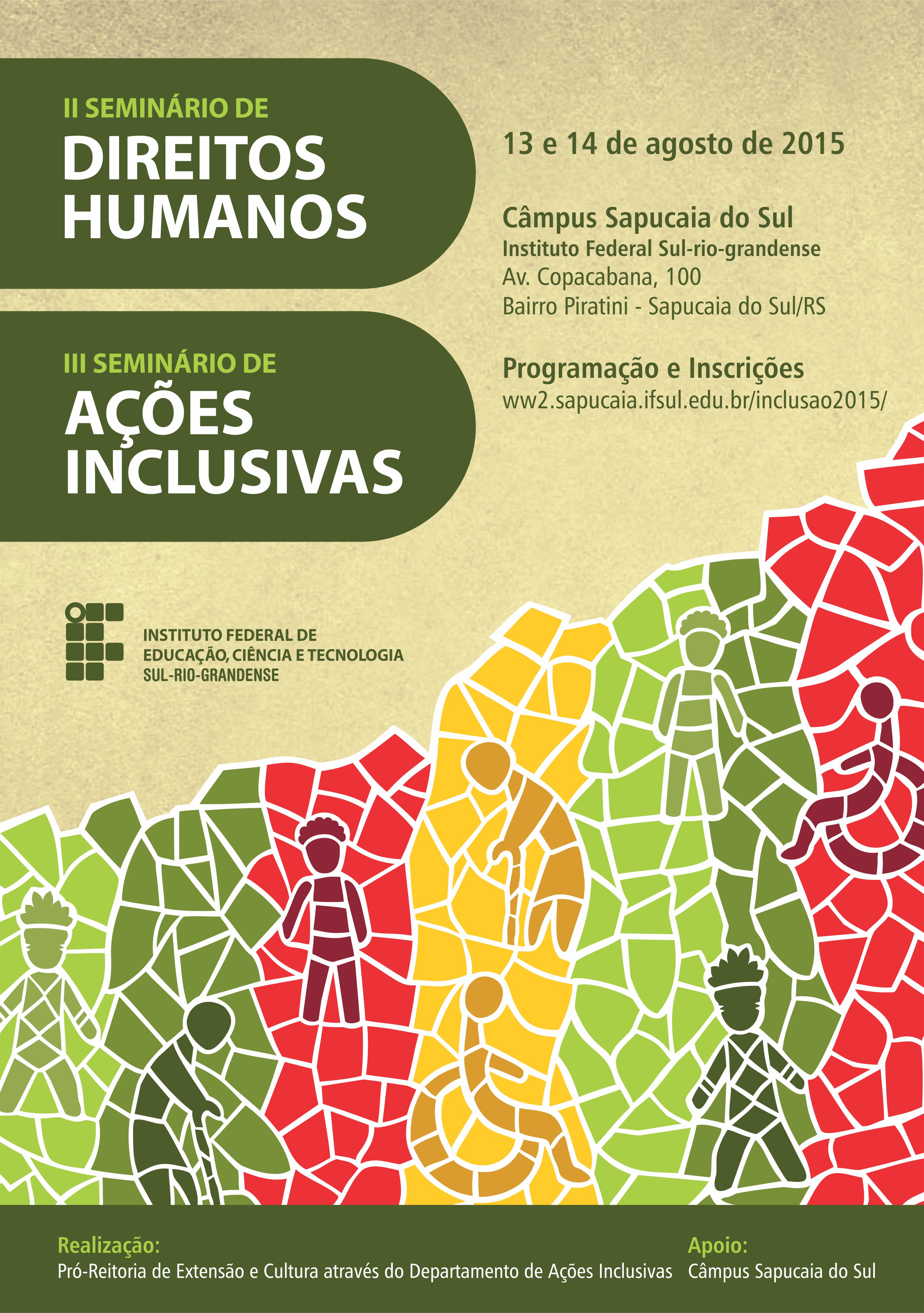 Cartaz em formato de retrato. Metade superior, com fundo bege. Da lateral esquerda, parte duas barras até a metade, tendo as bordas arredondadas, na cor verde. Na primeira - II Seminário de Direitos Humanos. Na seguinte - III Seminário de Ações Inclusivas. Ao lado, informações sobre local e inscrições. Na parte inferior, ladrilhos coloridos, nas cores verde, vermelho, amarelo e laranja. No interior dos mesmos, representações da diversidade humana – índios, negros, pessoas com deficiência. Abaixo, barra verde, com dados das instituições organizadoras.
